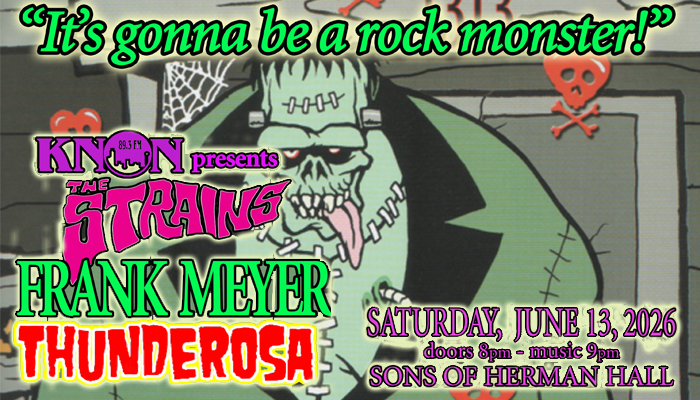 KNON presents The Strains, Frank Meyer and Thunderosa