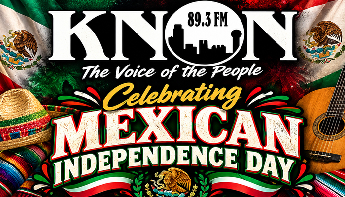 KNON 89.3 FM Presents a Mexican Independence Celebration